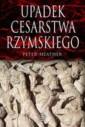 Upadek cesarstwa rzymskiego - Outlet - Peter Heather
