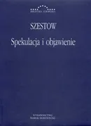 Spekulacja i objawienie - Lew Szestow