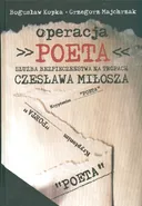 Operacja Poeta Służba bezpieczeństwa na tropach Czesława Miłosza - Outlet - Bogusław Kopka