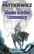 Wąska ścieżka czarownicy - Piotr Patykiewicz