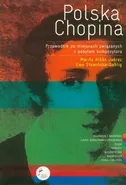 Polska Chopina Przewodnik po miejscach związanych z pobytem kompozytora - Marita Alban-Juarez