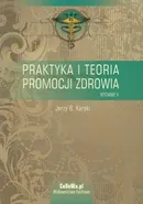 Praktyka i teoria promocji zdrowia - Karski Jerzy B.