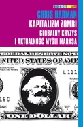 Kapitalizm zombi Globalny kryzys i aktualność myśli Marksa - Outlet - Chris Harman