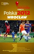Polska 2012 Wrocław Praktyczny Przewodnik Kibica - Outlet
