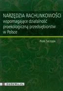 Narzędzia rachunkowości wspomagające działalność proekologiczną przedsiębiorstw w Polsce - Piotr Szczypa