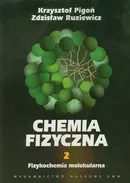 Chemia fizyczna Tom 2 Fizykochemia molekularna - Krzysztof Pigoń