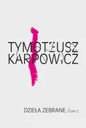 Dzieła zebrane Tom 2 - Outlet - Tymoteusz Karpowicz