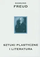 Sztuki plastyczne i literatura - Sigmund Freud
