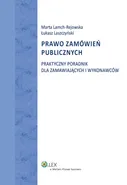 Prawo zamówień publicznych Praktyczny poradnik dla zamawiających i wykonawców - Outlet - Marta Lamch-Rejowska