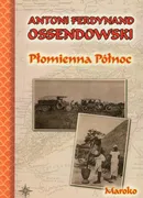 Płomienna północ - Ossendowski Antoni Ferdynand