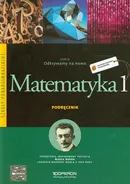Odkrywamy na nowo Matematyka 1 Podręcznik Zakres podstawowy - Outlet - Monika Ciołkosz
