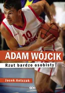 Adam Wójcik Rzut bardzo osobisty - Jacek Antczak