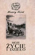 Moje życie i dzieło - Henry Ford