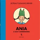 Ania z ulicy Czereśniowej wyd.2 - Rotraut Susanne Berner