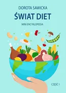 Świat diet 1 Mini encyklopedia diet - Dorota Sawicka