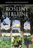 Rośliny biblijne - Barbara Szczepanowicz