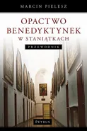Opactwo Benedyktynek w Staniątkach - Marcin Pielesz