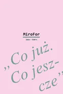 MiroFor 2024 / tom 4: „Co już. Co jeszcze”