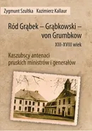 Ród Grąbek - Grąbkowski - von Grumbkow XIII-XVIII wiek - Kazimierz Kallaur