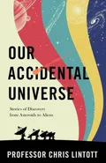 Our Accidental Universe - Chris Lintott