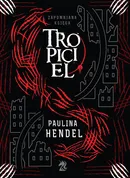 Tropiciel (wyd.2) - Paulina Hendel
