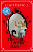 Alice Through the Looking-Glass - Lewis Carroll