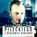 Raport Witolda Pileckiego z Auschwitz - Witold Pilecki
