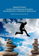 Analiza Psychologiczna Paradoksu Zapobiegliwości w Kontekście Społecznym - James Foster