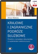 Krajowe i zagraniczne podróże służbowe poradnik z kompletem dokumentów (z suplementem elektronicznym - Oliwia Małecka