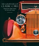 The Golden Era of Classic Cars - Sebastiano Salvetti