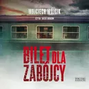 Bilet dla zabójcy - Wojciech Wójcik
