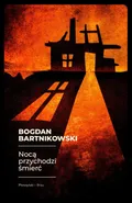 Nocą przychodzi śmierć - Bartnikowski Bogdan