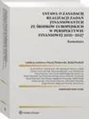 Ustawa o zasadach realizacji zadań finansowanych ze środków europejskich w perspektywie finansowej 2021-27. Komentarz - Alicja Żywno