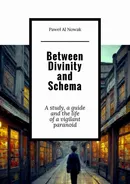 Between Divinity and Schema - Paweł Al Nowak