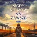 Nigdy nie mów na zawsze - Danuta Noszczyńska