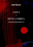 Jasna i ciemna strona czerwonego księżyca - Karol Koszorz