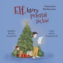 Elf, który przestał się bać - Katarzyna A. Bieńkowska