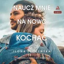 Naucz mnie na nowo kochać - Ilona Łuczyńska
