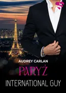 International Guy#1. Paryż - Audrey Carlan