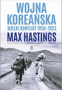 Wojna koreańska. Wielki konflikt 1950-1953 - Max Hastings