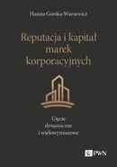 Reputacja i kapitał marek korporacyjnych - Hanna Górska-Warsewicz