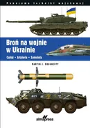 Broń na wojnie w Ukrainie - Dougherty Martin J.