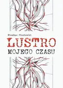 Lustro mojego czasu - Wiesław Piechocki