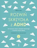 Rozwiń skrzydła z ADHD - Allison Tyler