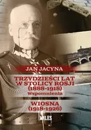 Trzydzieści lat w stolicy Rosji (1888-1918) Wspomnienia - Jan Jacyna