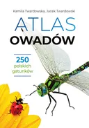 Atlas owadów. 250 polskich gatunków - Kamila Twardowska