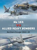 Duel 135 Me 163 vs Allied Heavy Bombers - Robert Forsyth