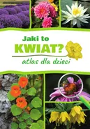 Jaki to kwiat? Atlas dla dzieci - Agnieszka Gawłowska