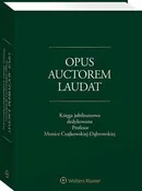 Opus auctorem laudat. Księga jubileuszowa dedykowana Profesor Monice Czajkowskiej-Dąbrowskiej - Ireneusz Matusiak