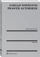 Zarząd wspólnym prawem autorskim - Michał Markiewicz